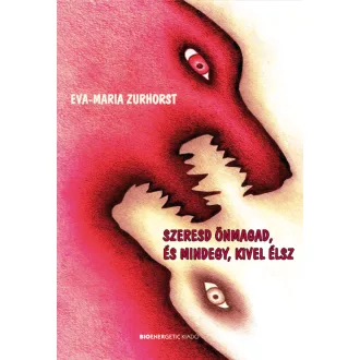   Szeresd önmagad, és mindegy, kivel élsz - Eva-Maria Zurhorst