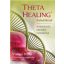 Theta Healing haladóknak /A mindenség erejének kiaknázása (Vianna Stibal)