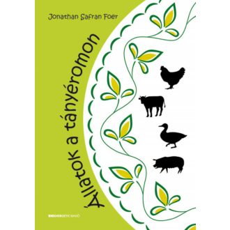 Állatok a tányéromon (Jonathan Safran Foer)