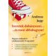Szeretek dohányozni... és most abbahagyom! - Hogyan szokjunk le a dohányzásról 30 nap alatt? - Andreas Jopp