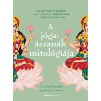 A jógaászanák mitológiája - Dr. Raj Balkaran