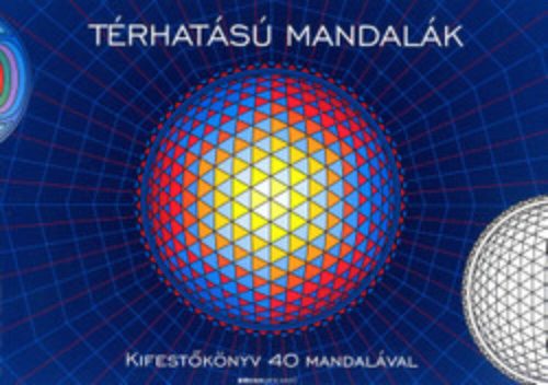 Térhatású mandalák /Kifestőkönyv 40 mandalával (Válogatás)
