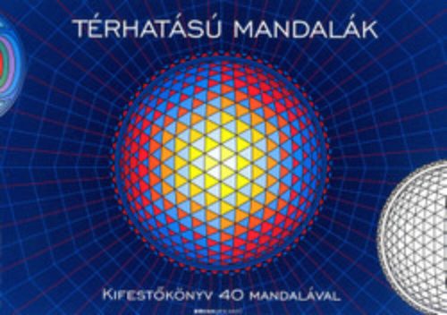 Térhatású mandalák /Kifestőkönyv 40 mandalával (Válogatás)