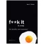 F**k it - B...a meg! /Azt csináld, amit szeretsz! (John C. Parkin)