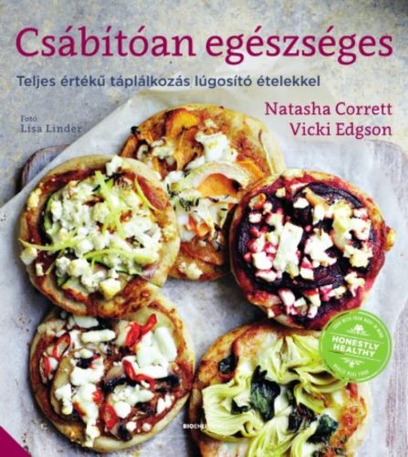 Csábítóan egészséges /Teljes értékű táplálkozás lúgosító ételekkel (Natasha Corrett)