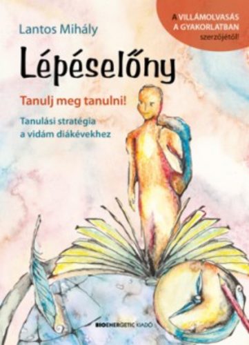 Lépéselőny /Tanulj meg tanulni! (Lantos Mihály)