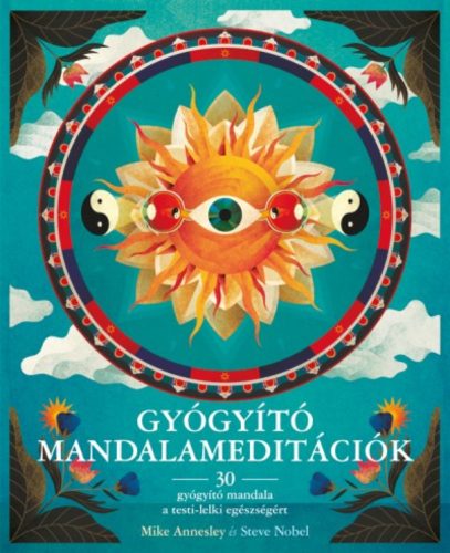 Gyógyító mandalameditációk /30 gyógyító mandala a testi-lelki egészségért (Mike Annesley)