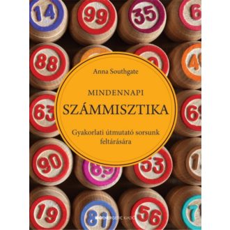Mindennapi számisztika /Gyakorlati útmutató sorsunk feltárására (Anna Southgate)