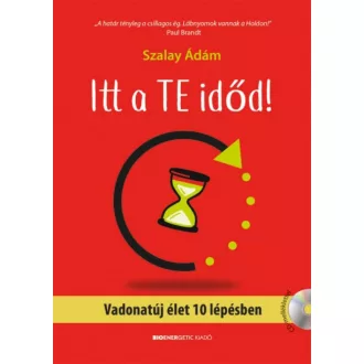 Itt a te időd! /Vadonatúj élet 10 lépésben (Szalay Ádám)
