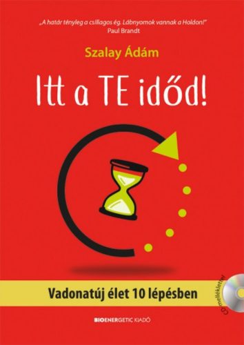 Itt a te időd! /Vadonatúj élet 10 lépésben (Szalay Ádám)