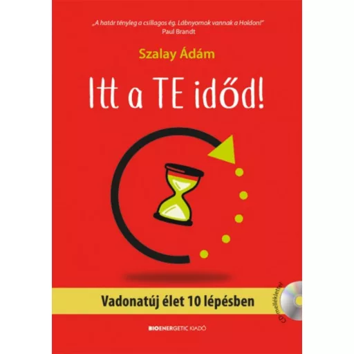 Itt a te időd! /Vadonatúj élet 10 lépésben (Szalay Ádám)