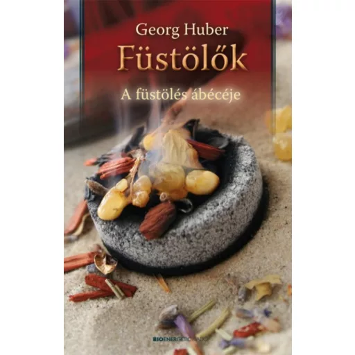 Füstölők - A füstölés ábécéje (2. kiadás) (Georg Huber)