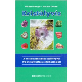 Kristályvíz /A kristályvízkészítés kézikönyve (Michael Gienger)