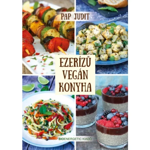 Ezerízű vegán konyha (Pap Judit)