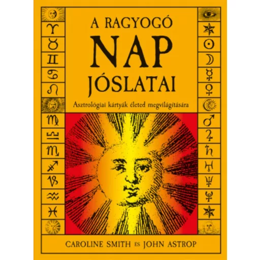 A ragyogó Nap jóslatai - Asztrológiai kártyák életed megvilágítására