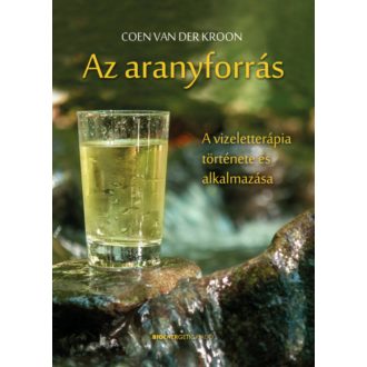 Az aranyforrás - A vizeletterápia története és alkalmazása (Coen van der Kroon)
