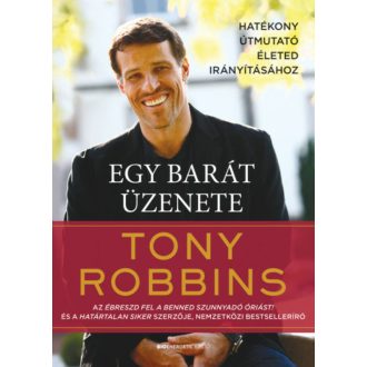 Egy barát üzenete (2. kiadás) (Anthony Robbins)
