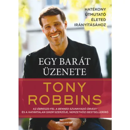 Egy barát üzenete (2. kiadás) (Anthony Robbins)