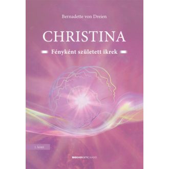 Christina - Fényként született ikrek (Bernadette von Dreien)