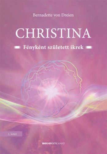 Christina - Fényként született ikrek (Bernadette von Dreien)