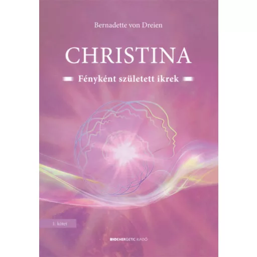 Christina - Fényként született ikrek (Bernadette von Dreien)