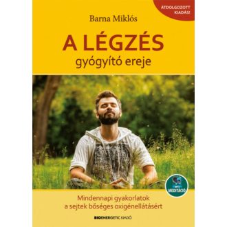A légzés gyógyító ereje - Barna Miklós