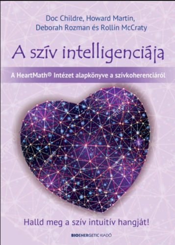 A szív intelligenciája – Howard Martin - Rollin McCraty PhD - Deborah Rozman PhD