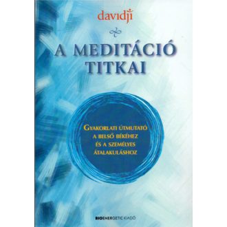   A meditáció titkai - Gyakorlati útmutató a belső békéhez és a személyes átalakuláshoz - davidji