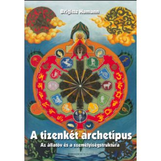   A tizenkét archetípus - Az állatöv és a személyiségstruktúra - Brigitte Hamann