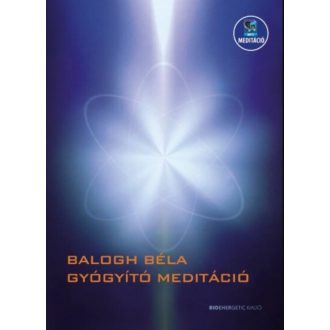   Gyógyító meditáció - Letölthető mp3-meditációval (új kiadás)