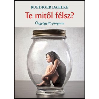 Te mitől félsz? - Ruediger Dahlke