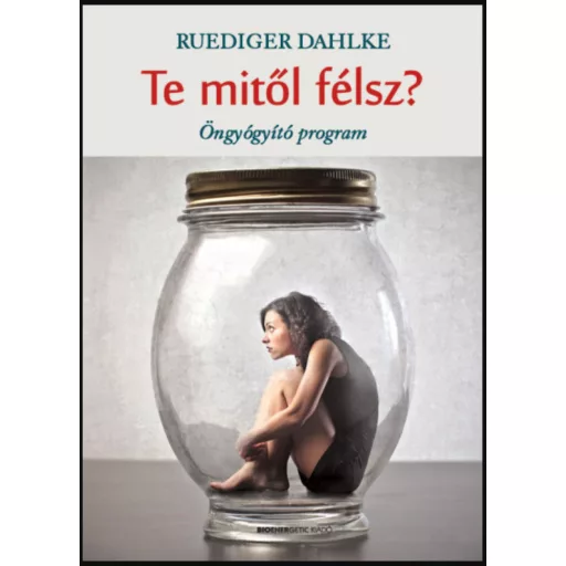 Te mitől félsz? - Ruediger Dahlke