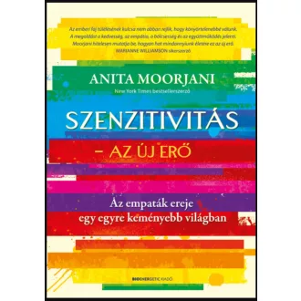 Szenzitivitás - Az új erő - Anita Moorjani