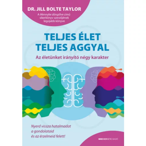 Teljes élet teljes aggyal - Dr. Jill Bolte Taylor