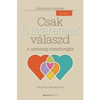 Csak a szeretetet válaszd - Sebastián Blaksley