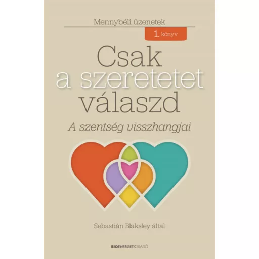 Csak a szeretetet válaszd - Sebastián Blaksley