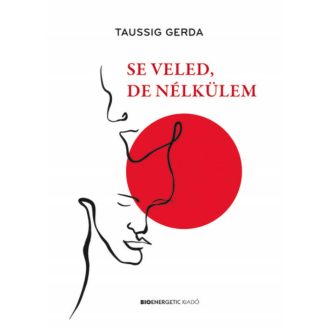 Se veled, de nélkülem - Taussig Gerda