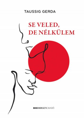 Se veled, de nélkülem - Taussig Gerda