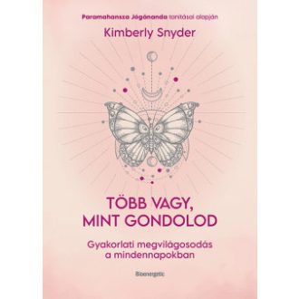 Több vagy, mint gondolod - Kimberly Snyder