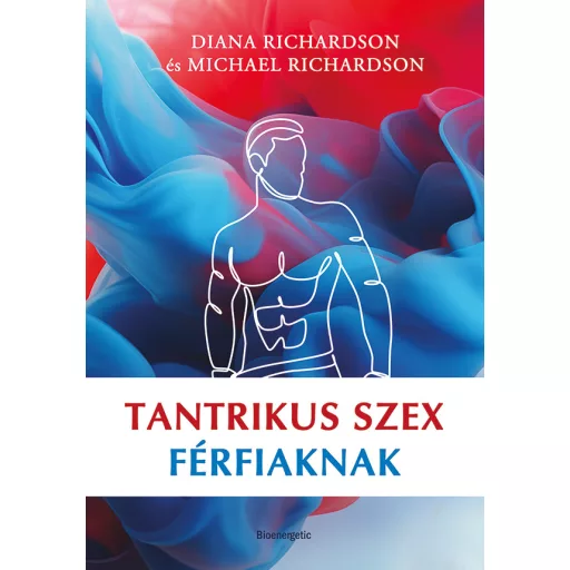 Tantrikus szex férfiaknak - Michael Richardson