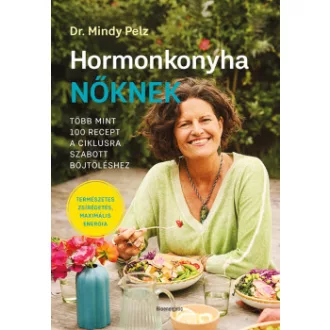 Hormonkonyha nőknek - Dr. Mindy Pelz