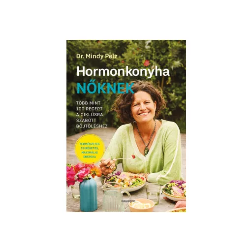 Hormonkonyha nőknek - Dr. Mindy Pelz