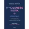 Wholeness Work - Kézikönyv - Connirae Andreas