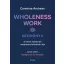 Wholeness Work - Kézikönyv - Connirae Andreas