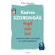 Kedves szorongás, fogd már be! - 24 bevált eszköz a szorongás és a pánik legyőzésére - Klara Hanstein