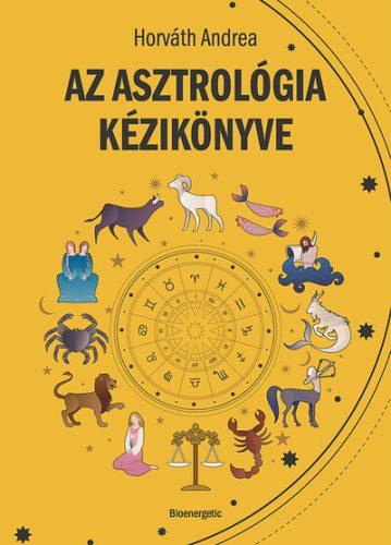 Az asztrológia kézikönyve - Horváth Andrea