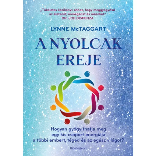A Nyolcak Ereje - Lynne McTaggart