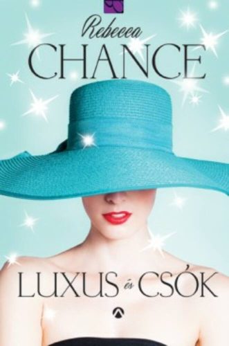 Luxus és csók (Rebecca Chance)