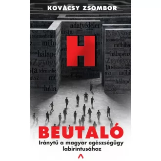 Beutaló - Iránytű a magyar egészségügy labirintusához (Kovácsy Zsombor)