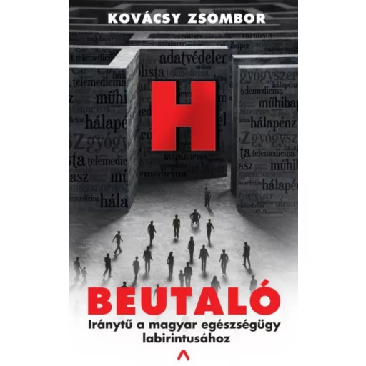 Beutaló - Iránytű a magyar egészségügy labirintusához (Kovácsy Zsombor)